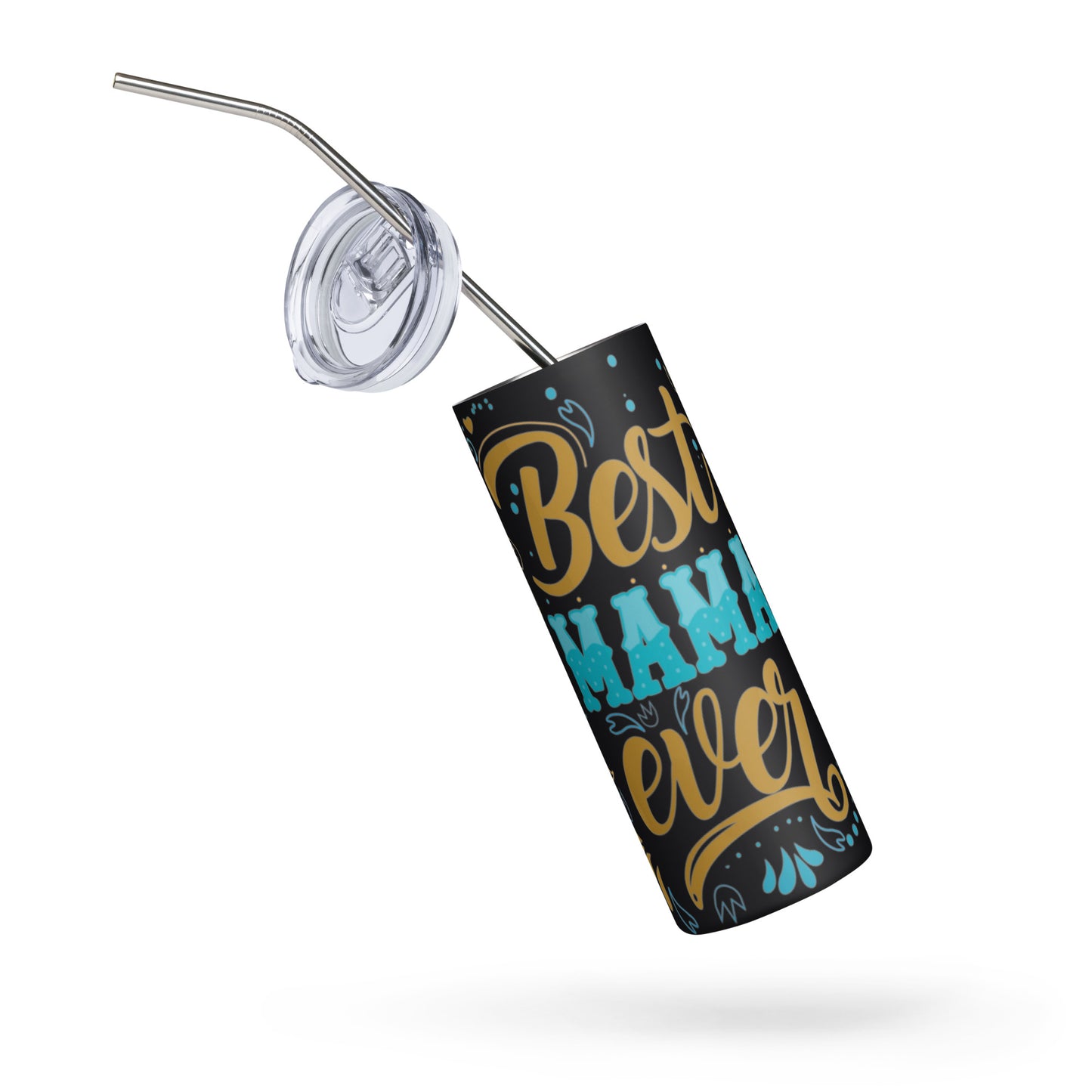 Best Mama Ever Stainless steel tumbler