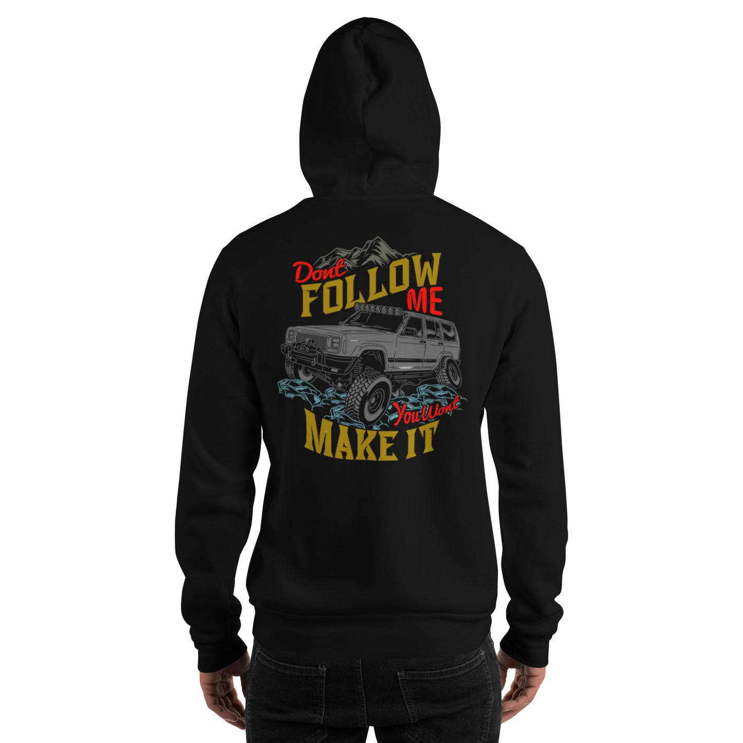 Don't Follow Me, You Won't Make It Unisex Hoodie