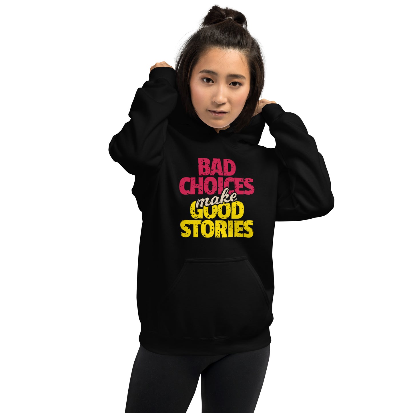 Bad Choices make Good Stories Unisex Hoodie