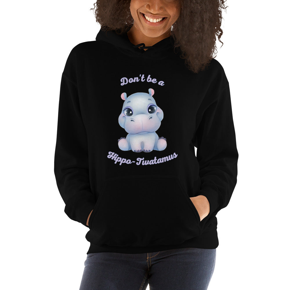 Don't be a Hippo-Twatamus Unisex Hoodie