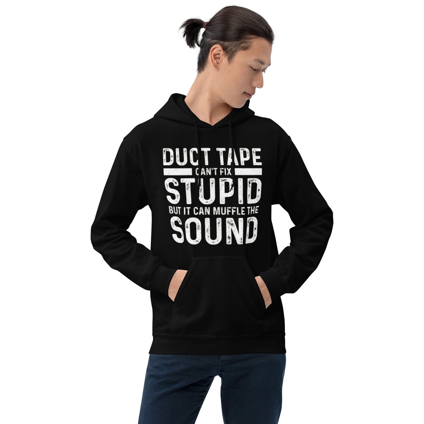 Duct Tape Can't Fix Stupid Unisex Hoodie
