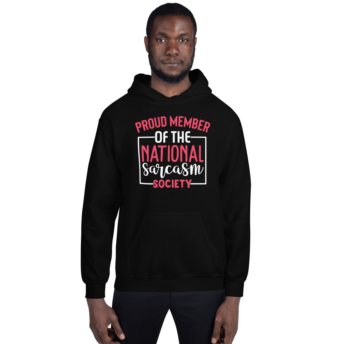Proud Member of the National Sarcasm Society Unisex Hoodie