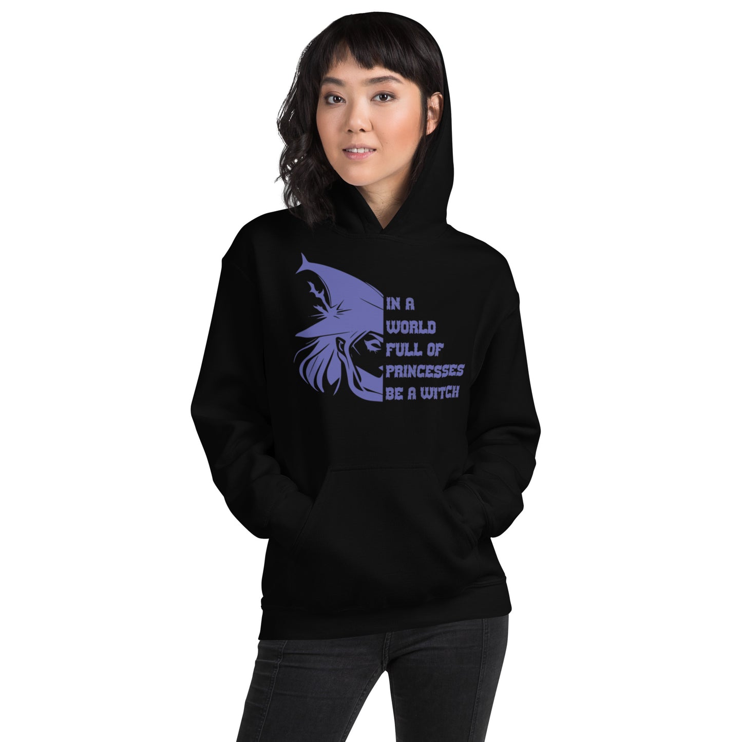 In A World Full Of Princesses Be A Witch Unisex Hoodie