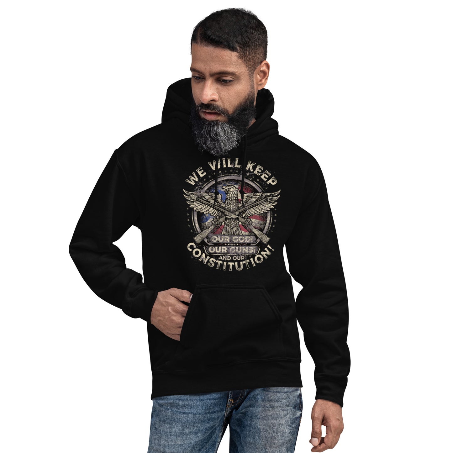We Will Keep Our God, Our Guns, and Our Constitution Unisex Hoodie