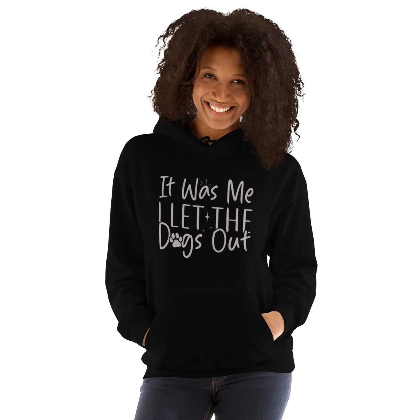 It was Me I Let the Dogs Out Unisex Hoodie