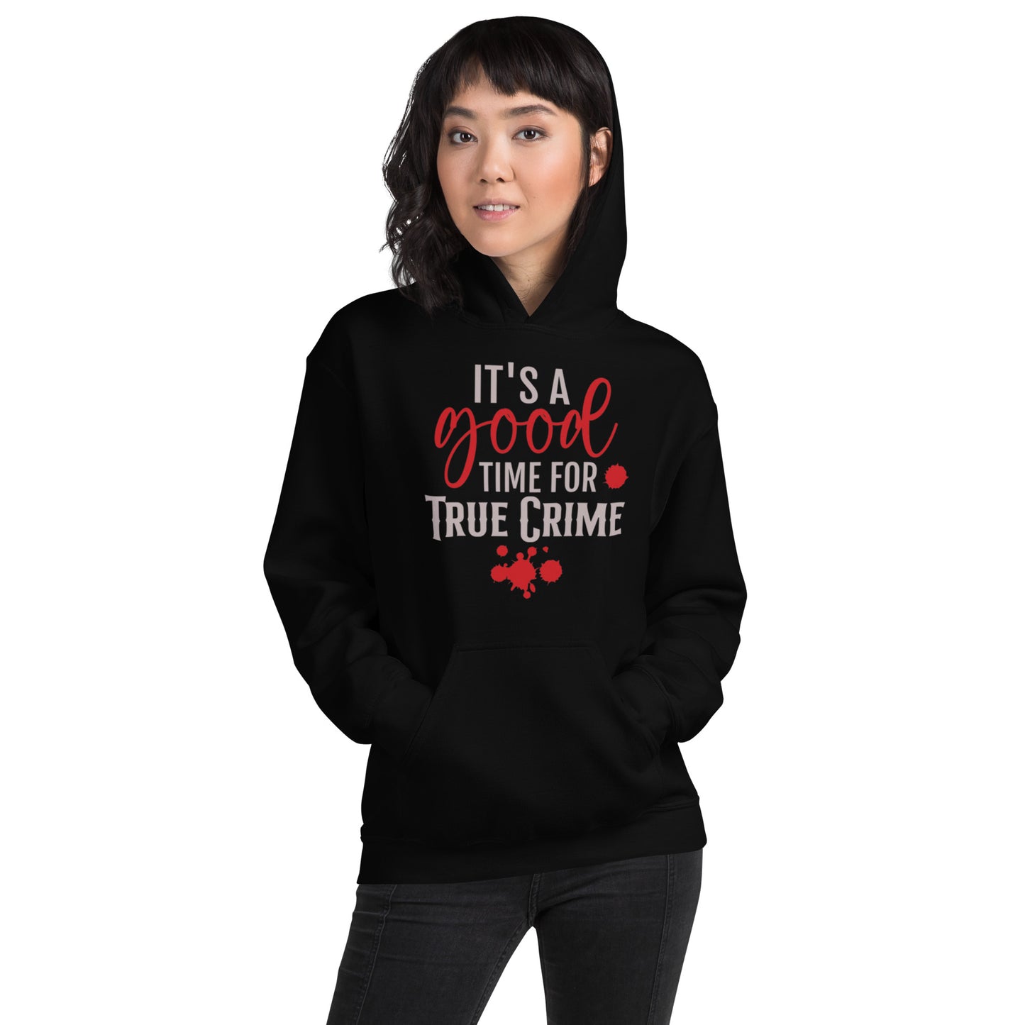 It's a Good Time for True Crime Unisex Hoodie