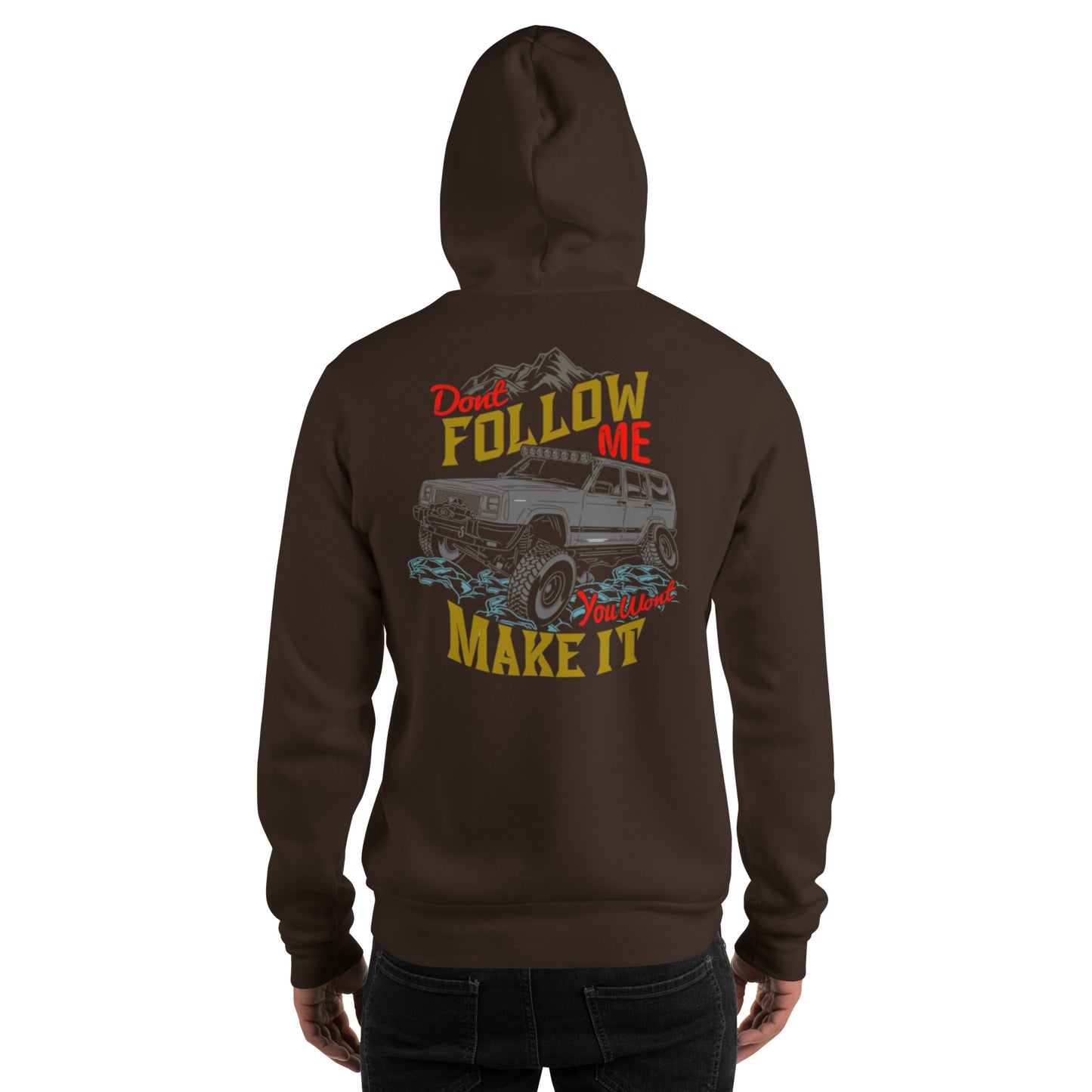 Don't Follow Me, You Won't Make It Unisex Hoodie