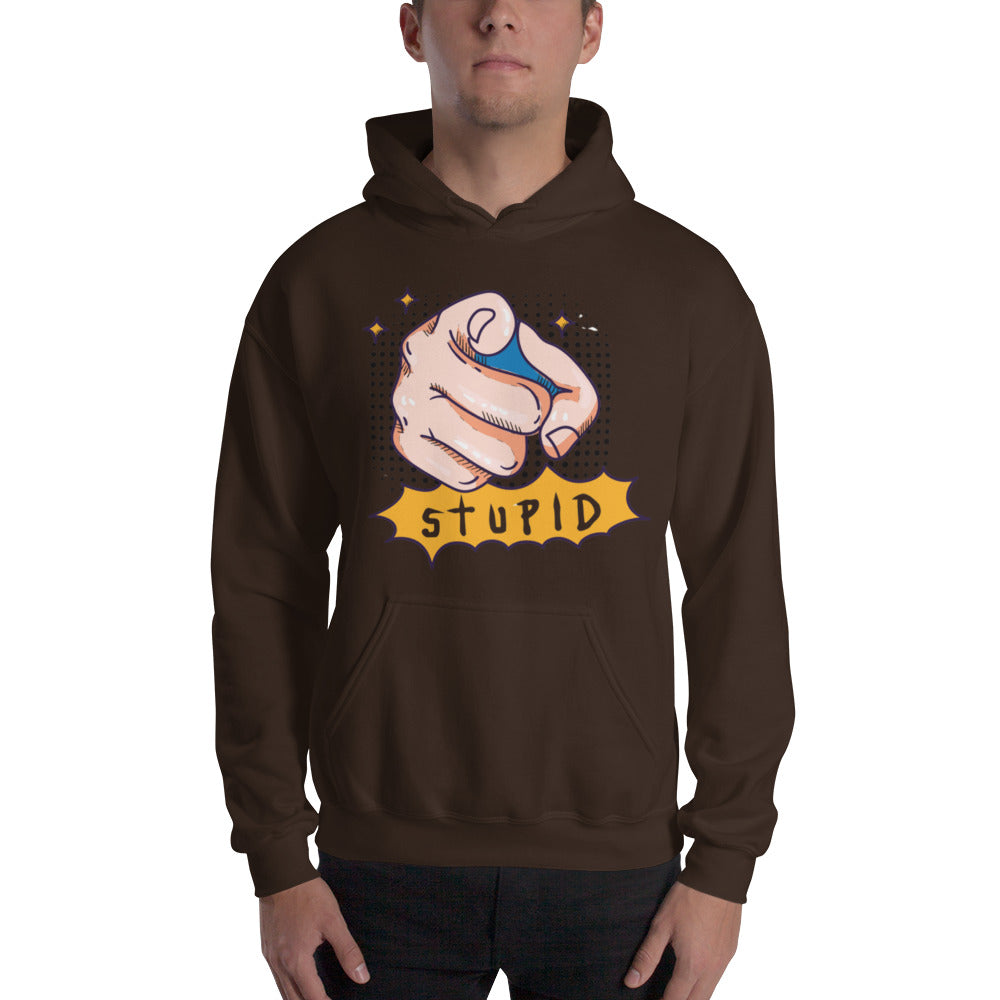 You Stupid Unisex Hoodie