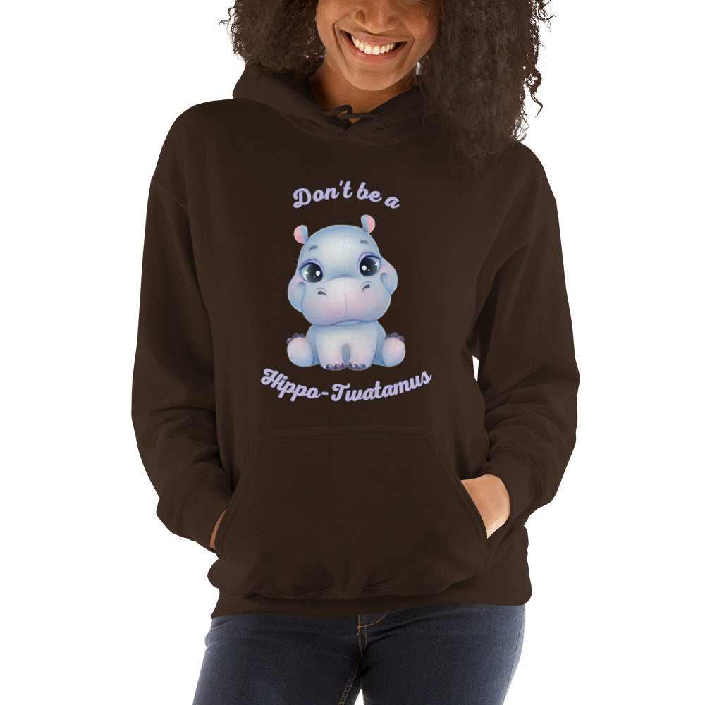 Don't be a Hippo-Twatamus Unisex Hoodie