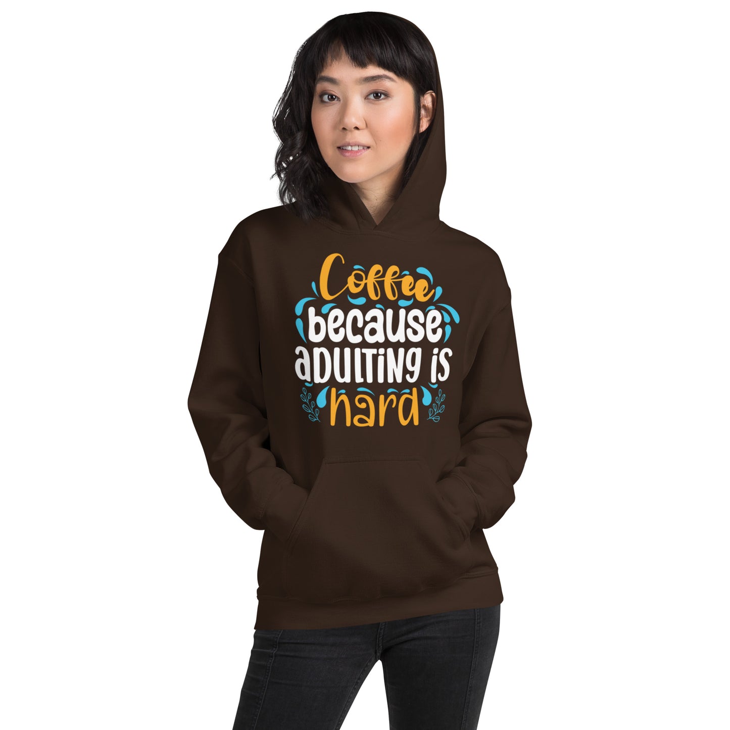 Coffee because Adulting is Hard Unisex Hoodie