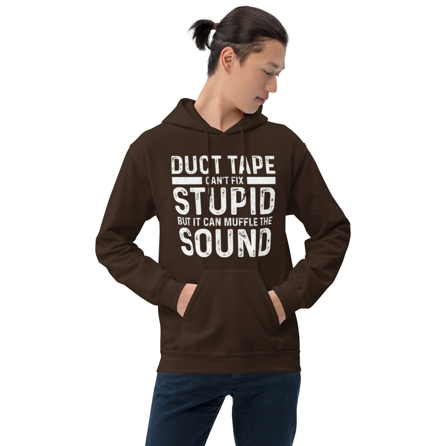 Duct Tape Can't Fix Stupid Unisex Hoodie