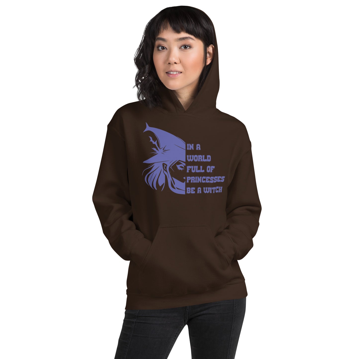 In A World Full Of Princesses Be A Witch Unisex Hoodie