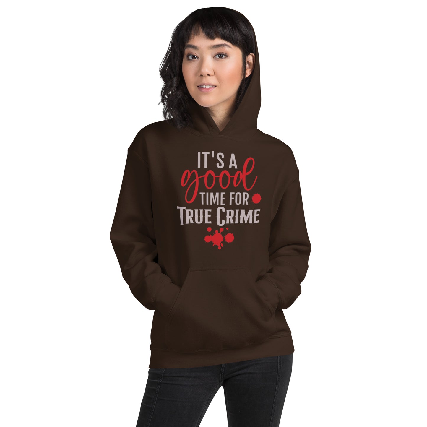 It's a Good Time for True Crime Unisex Hoodie