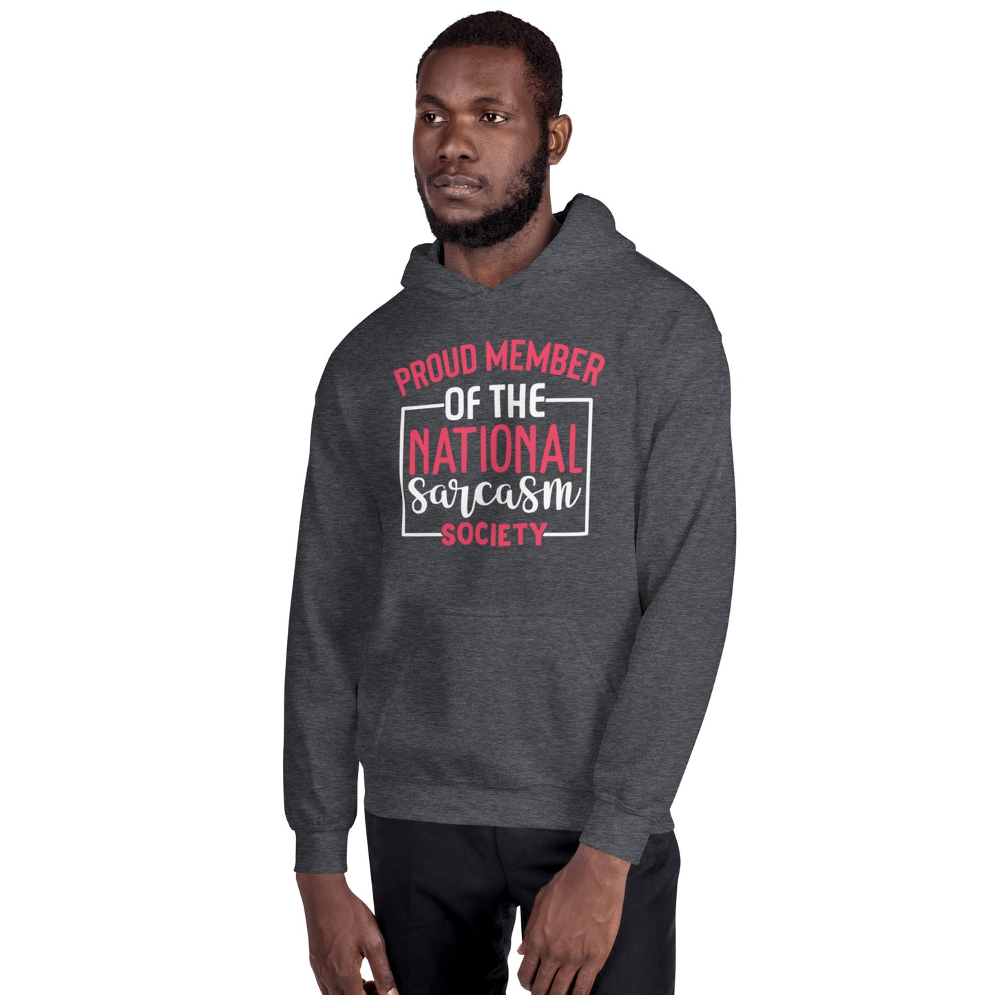 Proud Member of the National Sarcasm Society Unisex Hoodie