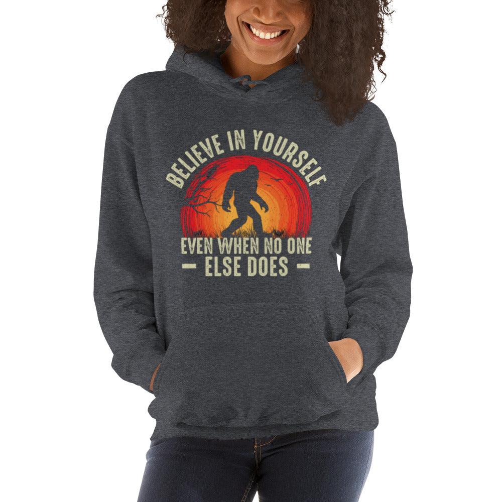 Believe in Yourself When No One Else Does Unisex Hoodie
