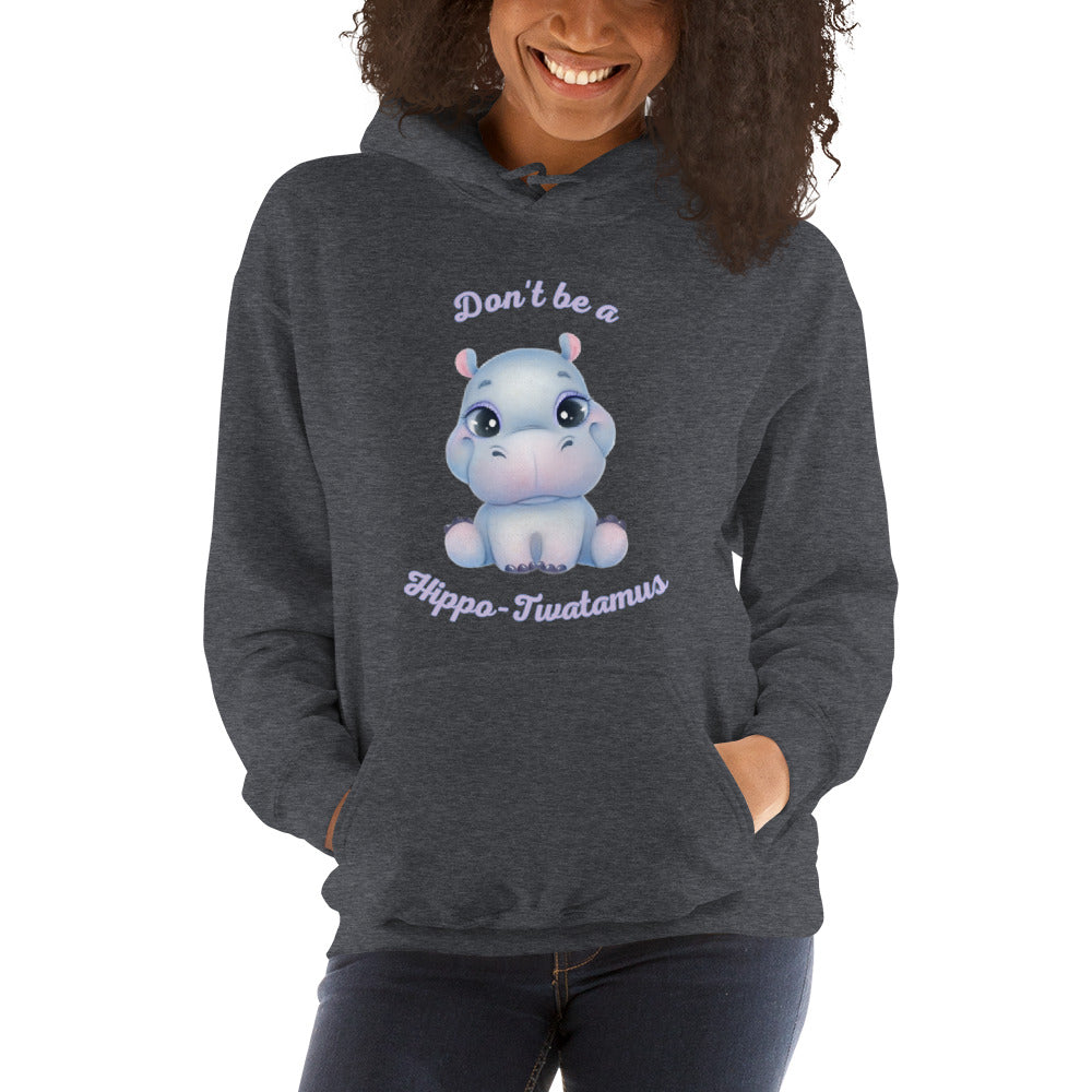 Don't be a Hippo-Twatamus Unisex Hoodie