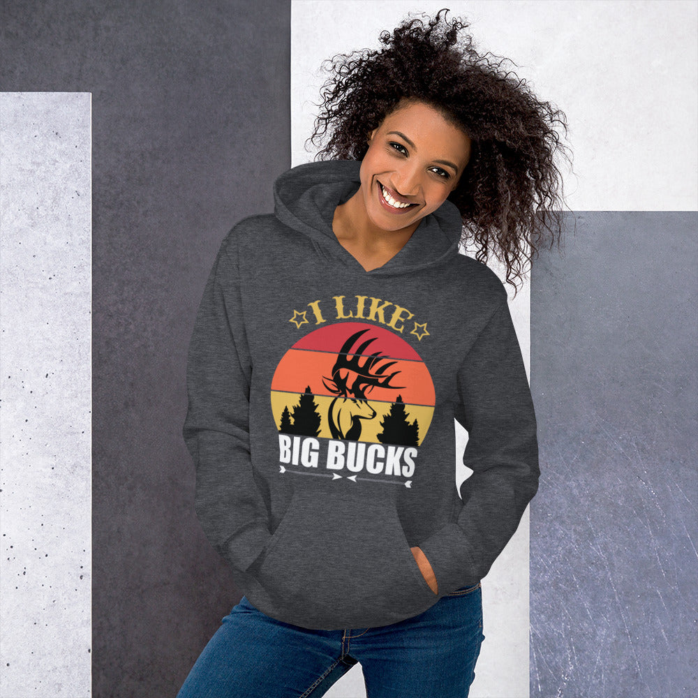 I Like Big Bucks Unisex Hoodie