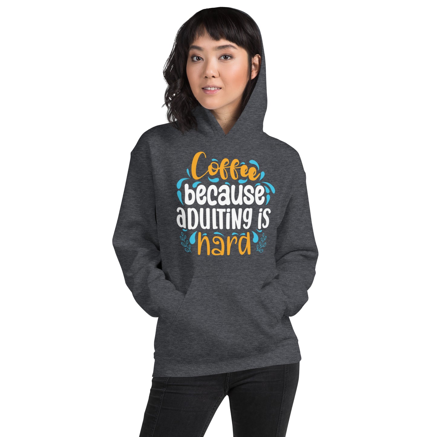 Coffee because Adulting is Hard Unisex Hoodie