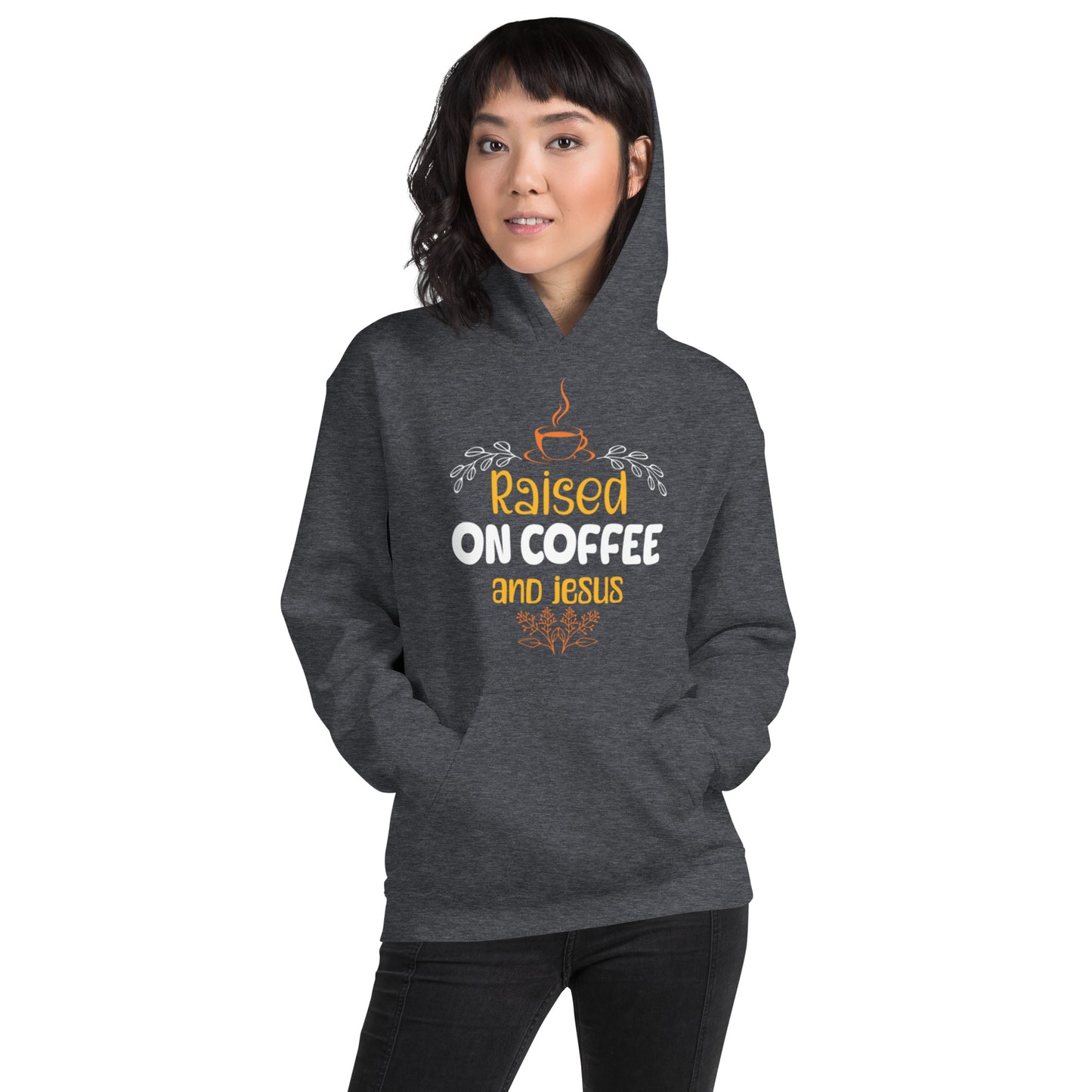 Raised On Coffee & Jesus Unisex Hoodie