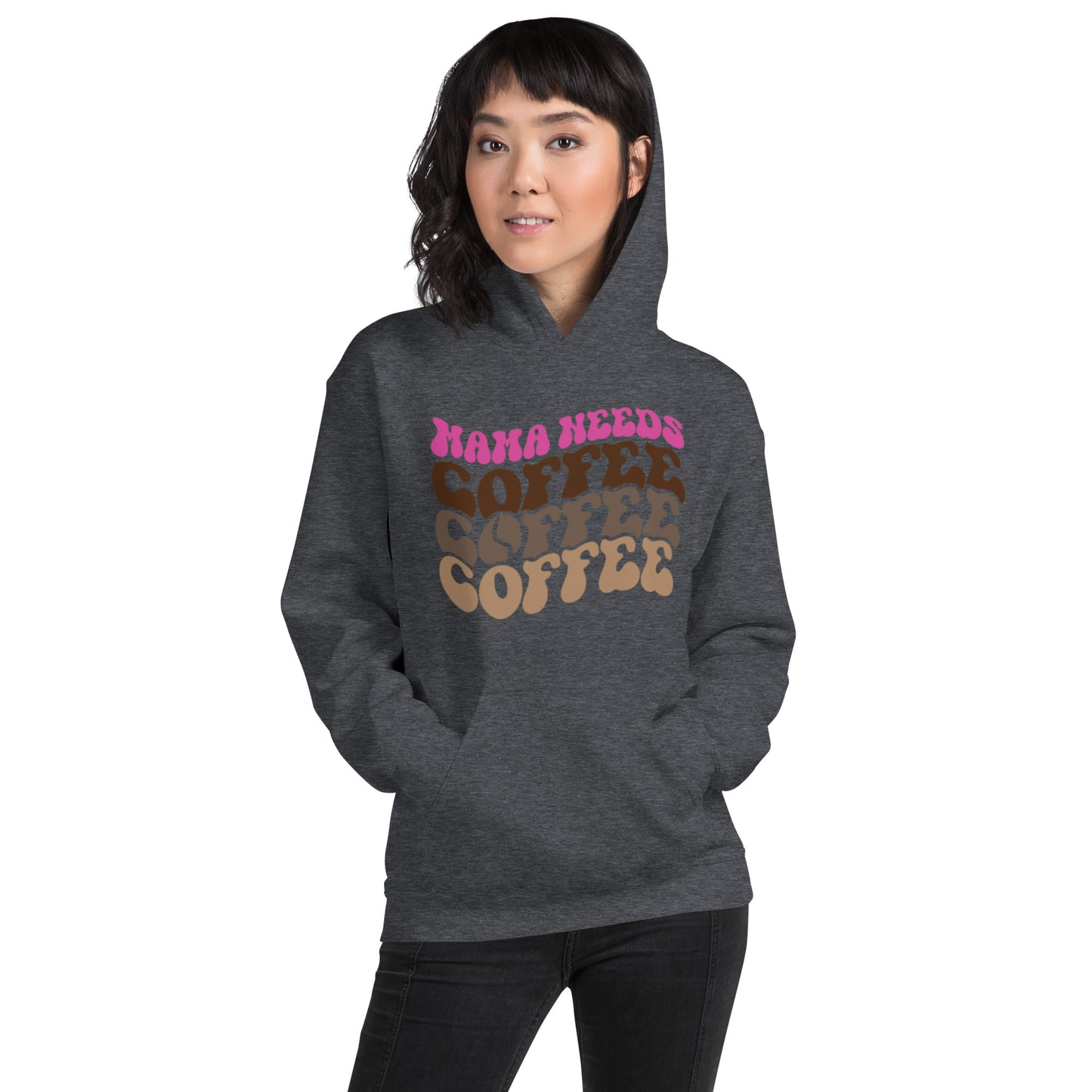 Mama Needs Coffee, Coffee, Coffee Unisex Hoodie
