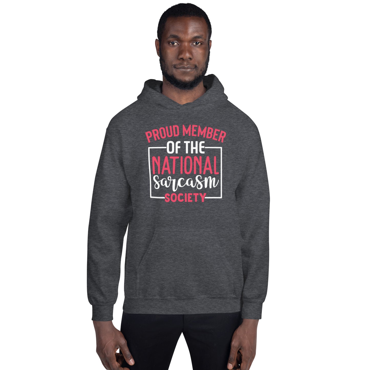 Proud Member of the National Sarcasm Society Unisex Hoodie