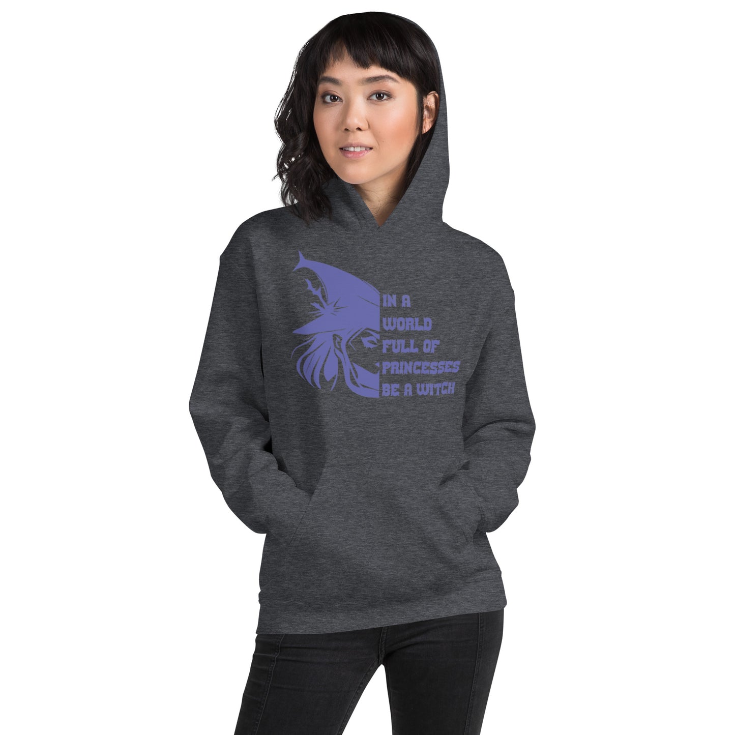 In A World Full Of Princesses Be A Witch Unisex Hoodie