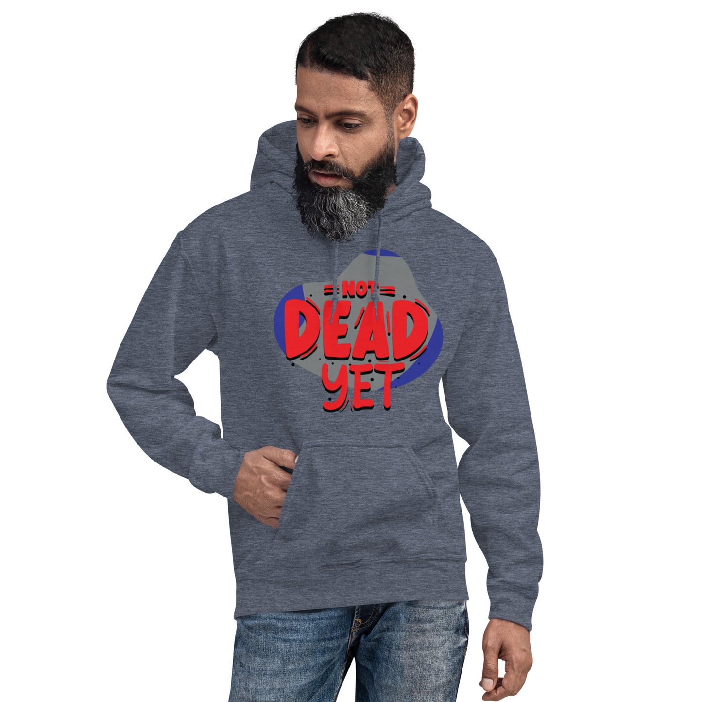 Not Dead Yet Unisex Hoodie