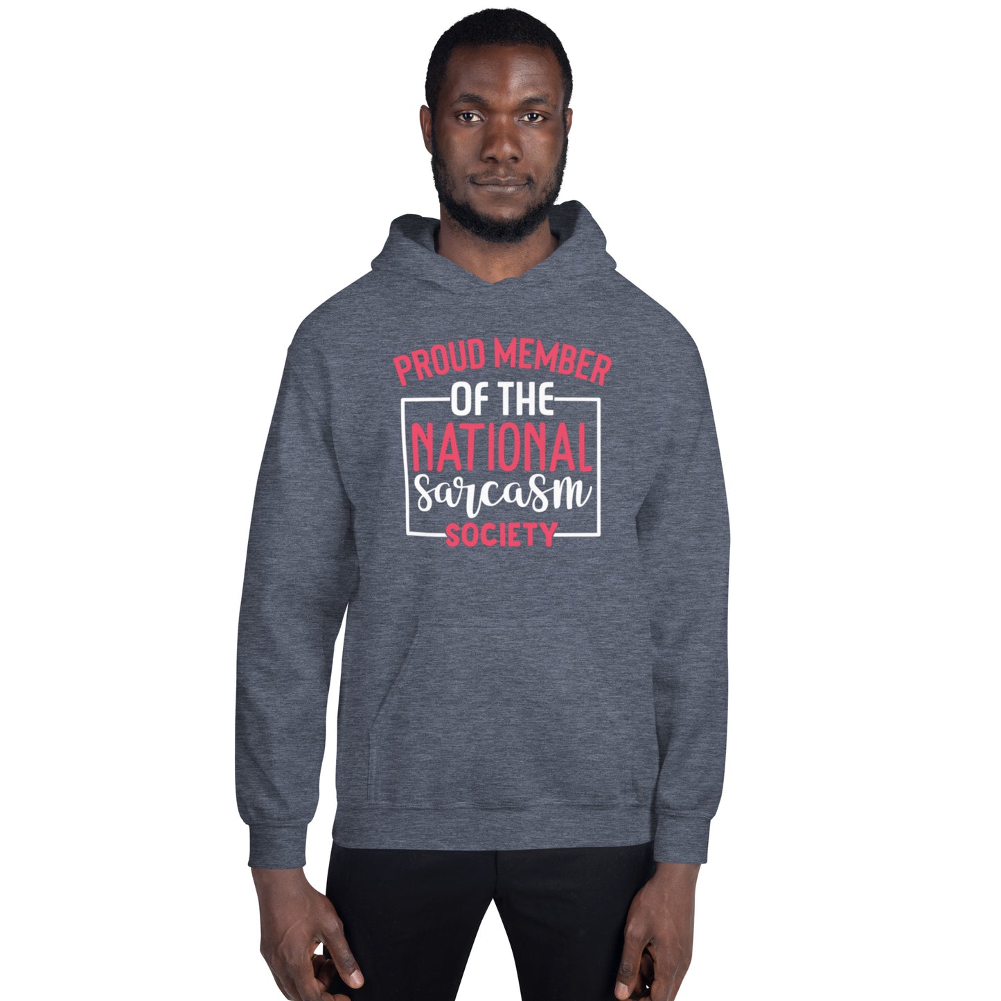 Proud Member of the National Sarcasm Society Unisex Hoodie