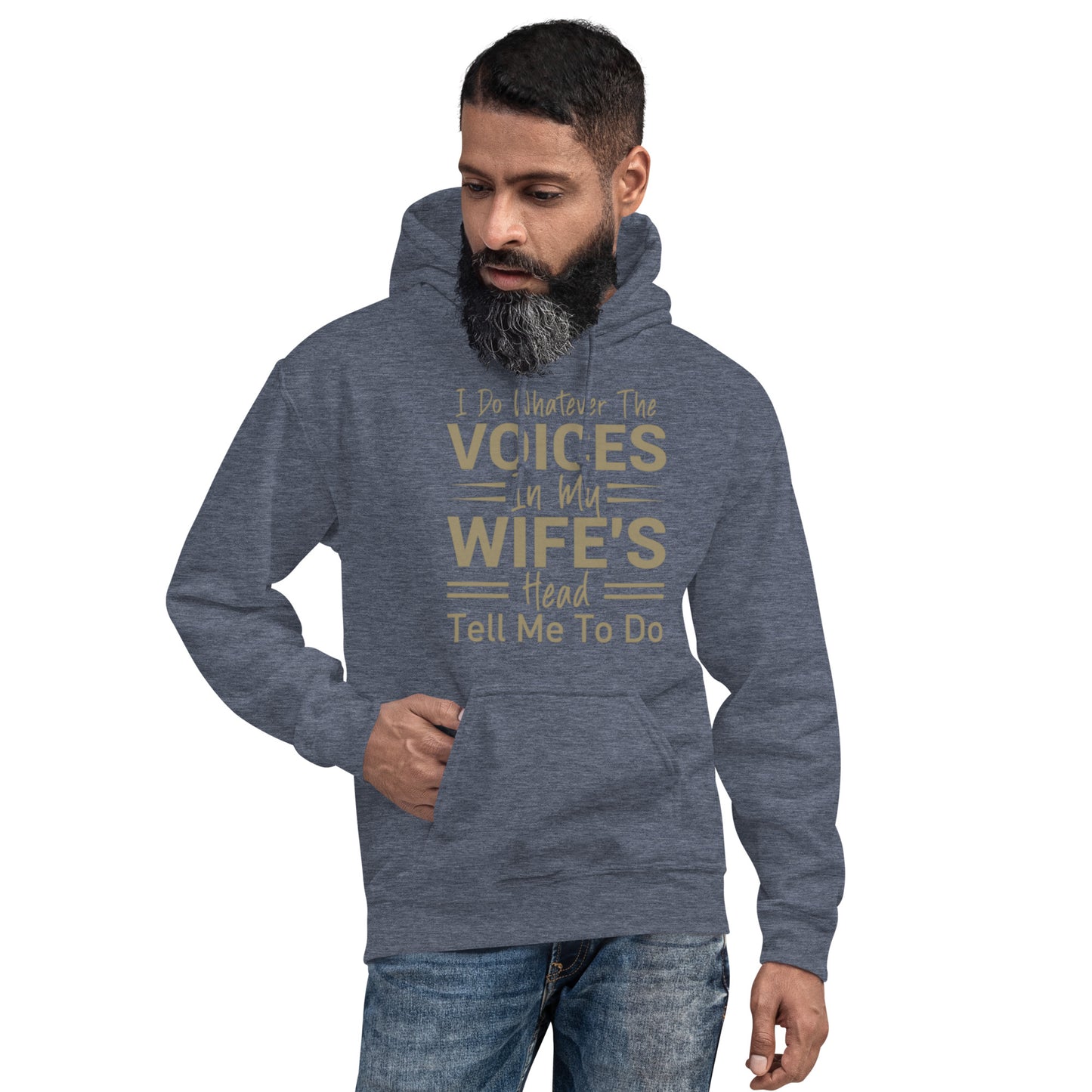 I Do Whatever The Voices In My Wife's Head Tell Me To Do Unisex Hoodie