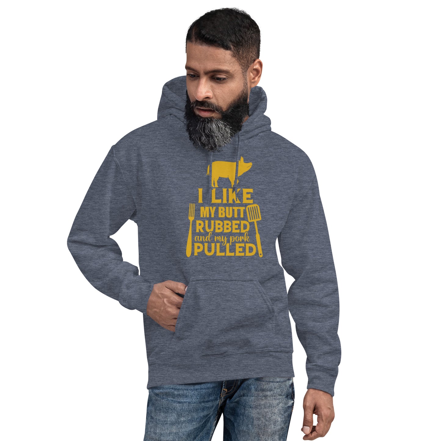 I Like My Butt Rubbed and My Pork Pulled Unisex Hoodie