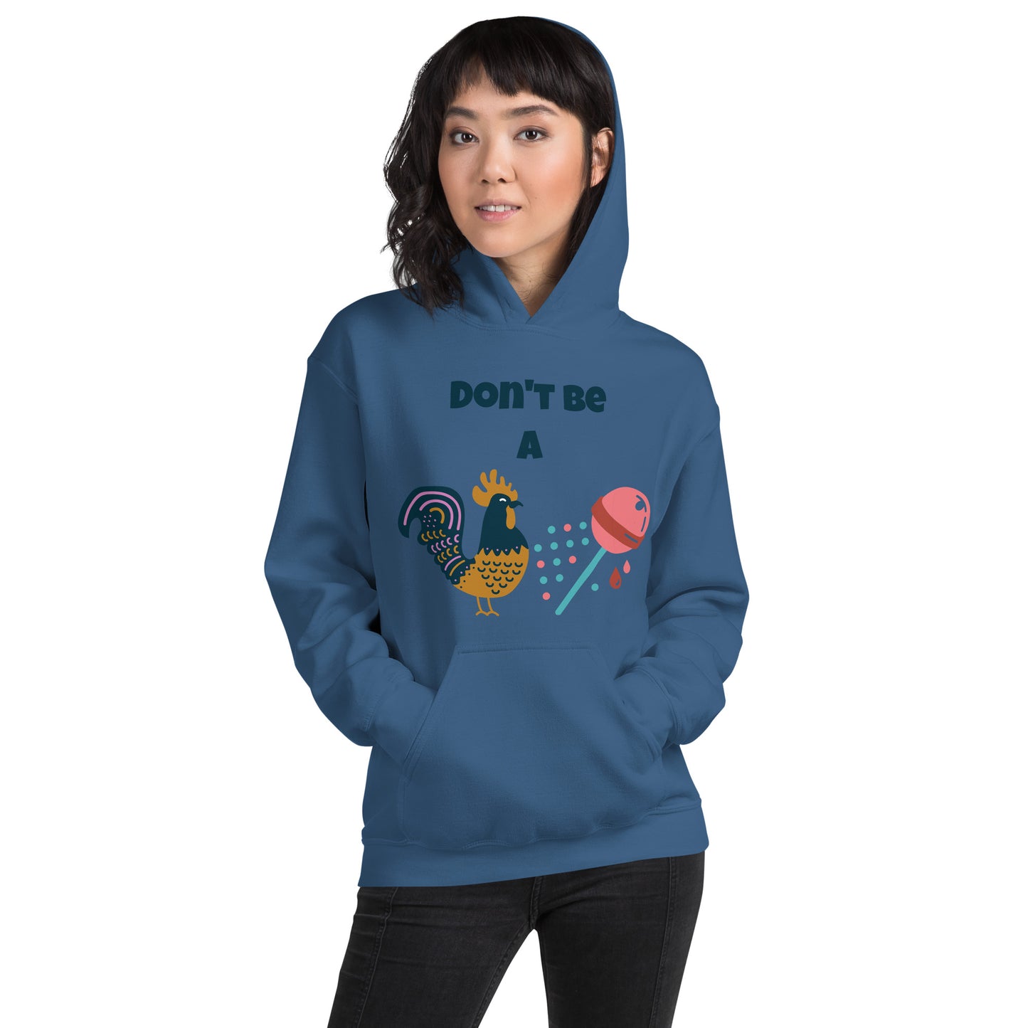 Don't Be A Unisex Hoodie