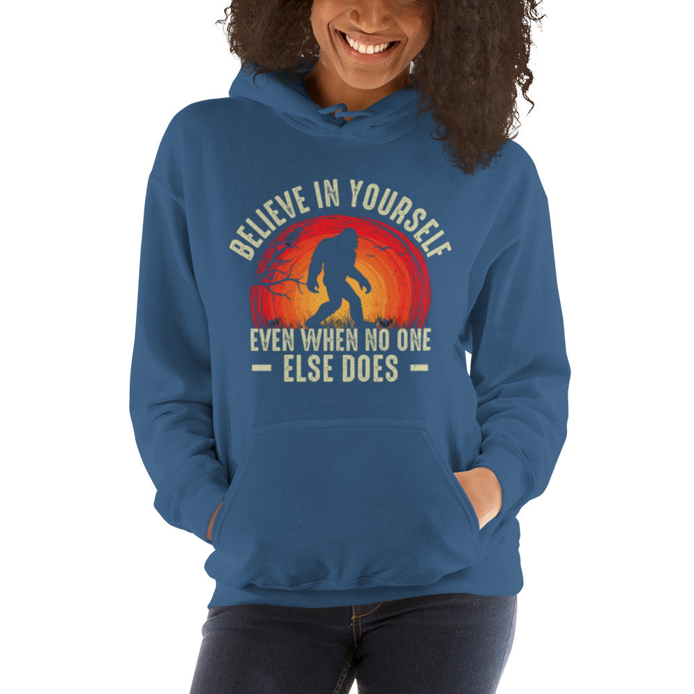 Believe in Yourself When No One Else Does Unisex Hoodie
