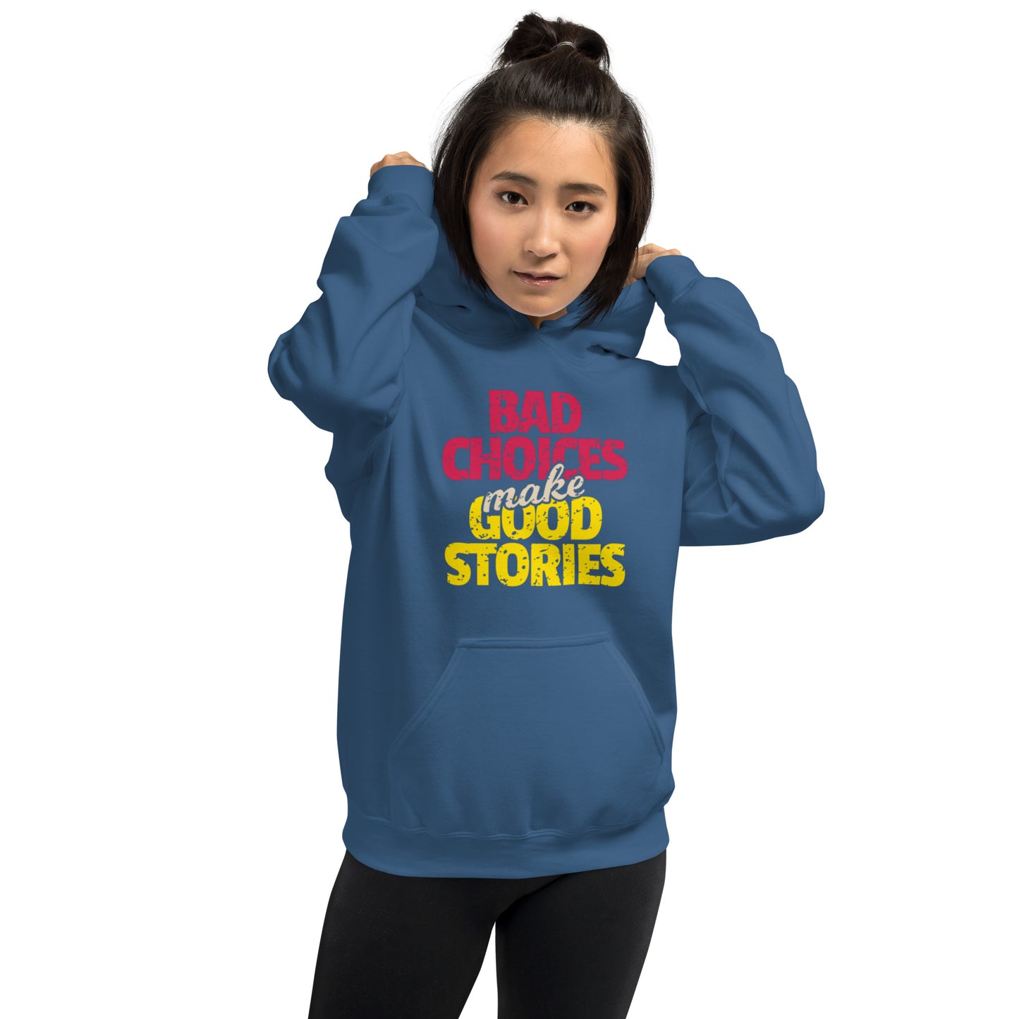 Bad Choices make Good Stories Unisex Hoodie