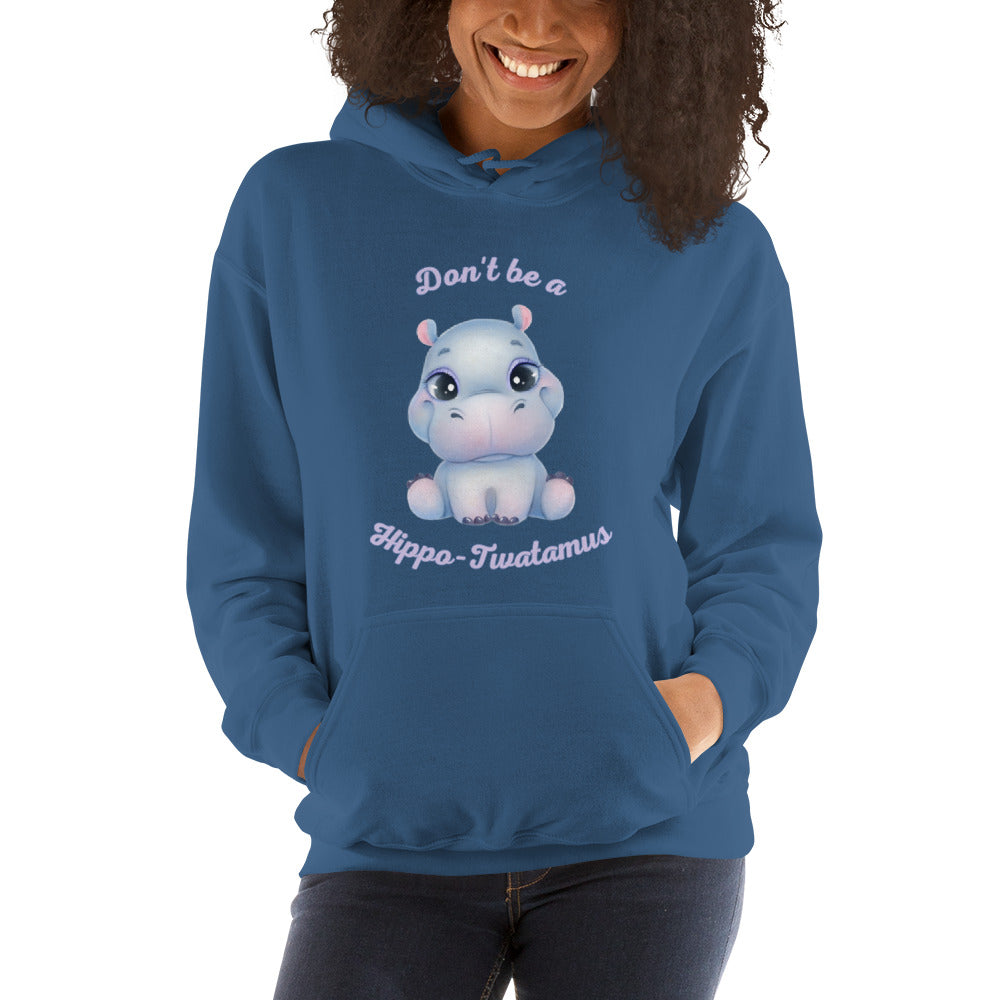 Don't be a Hippo-Twatamus Unisex Hoodie