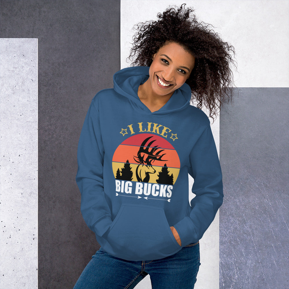 I Like Big Bucks Unisex Hoodie