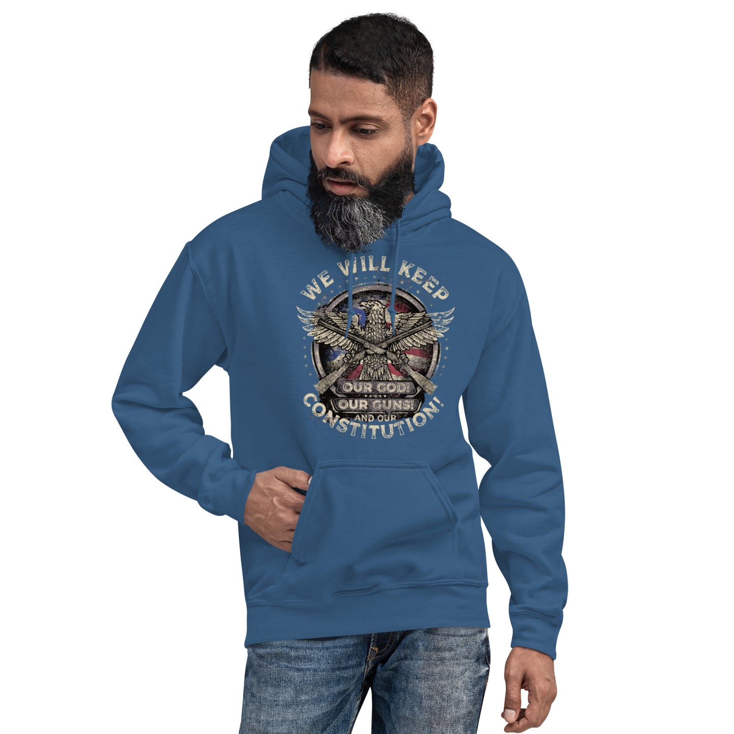 We Will Keep Our God, Our Guns, and Our Constitution Unisex Hoodie