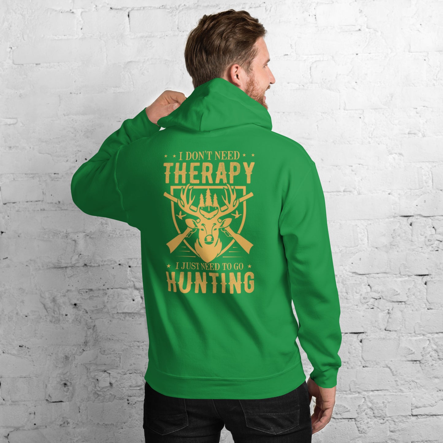 I Don't Need Therapy I Just Need To Go Hunting Unisex Hoodie