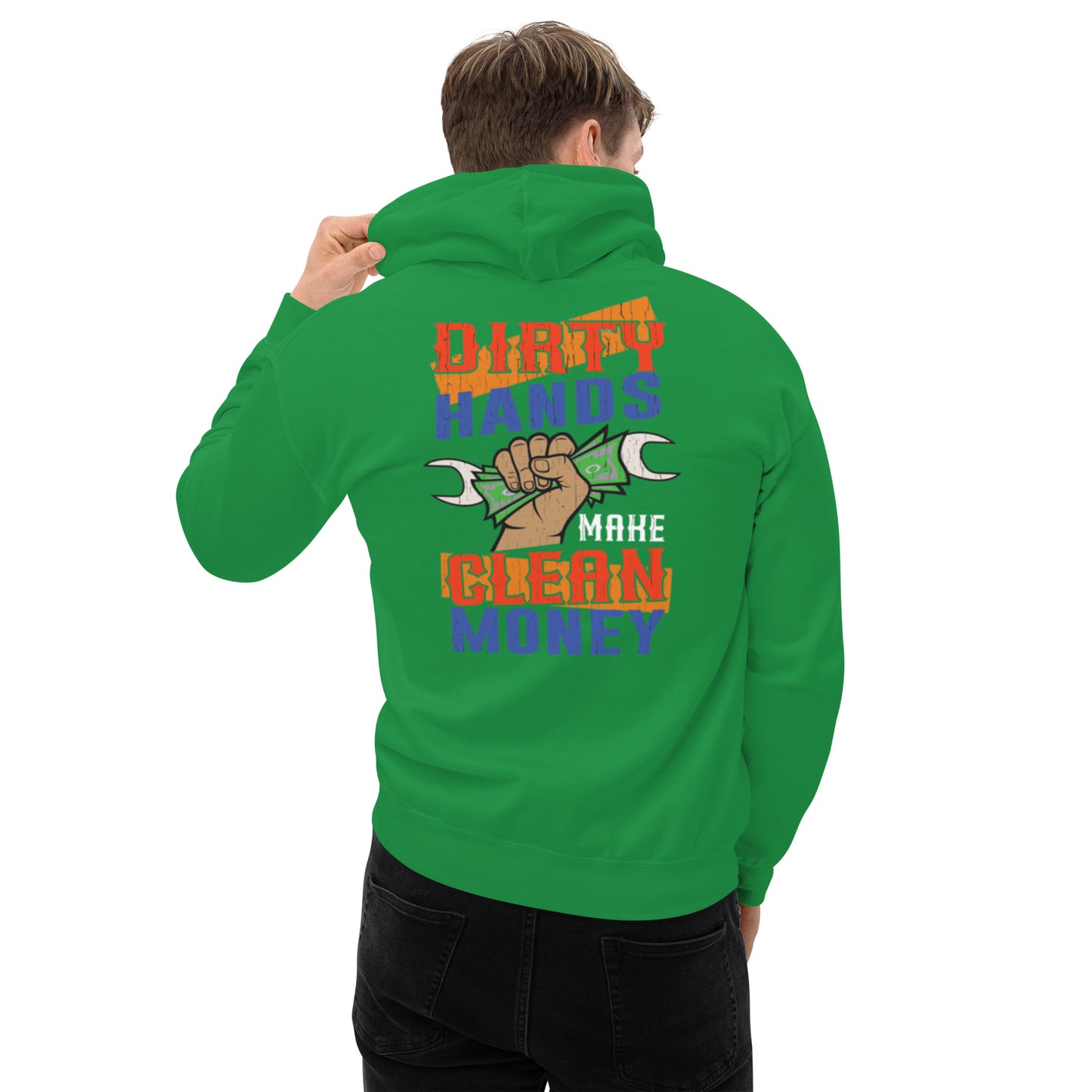 Dirty Hands Make Clean Money Unisex Hoodie