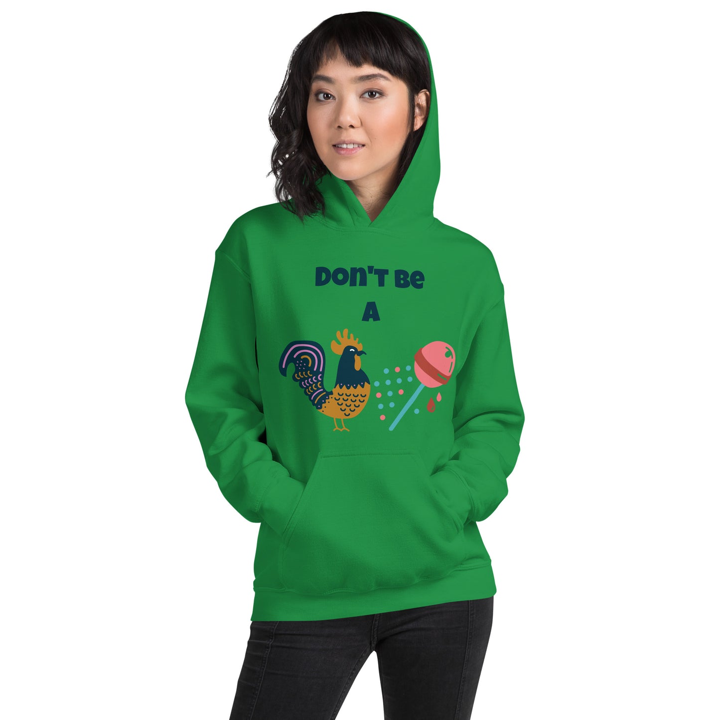 Don't Be A Unisex Hoodie