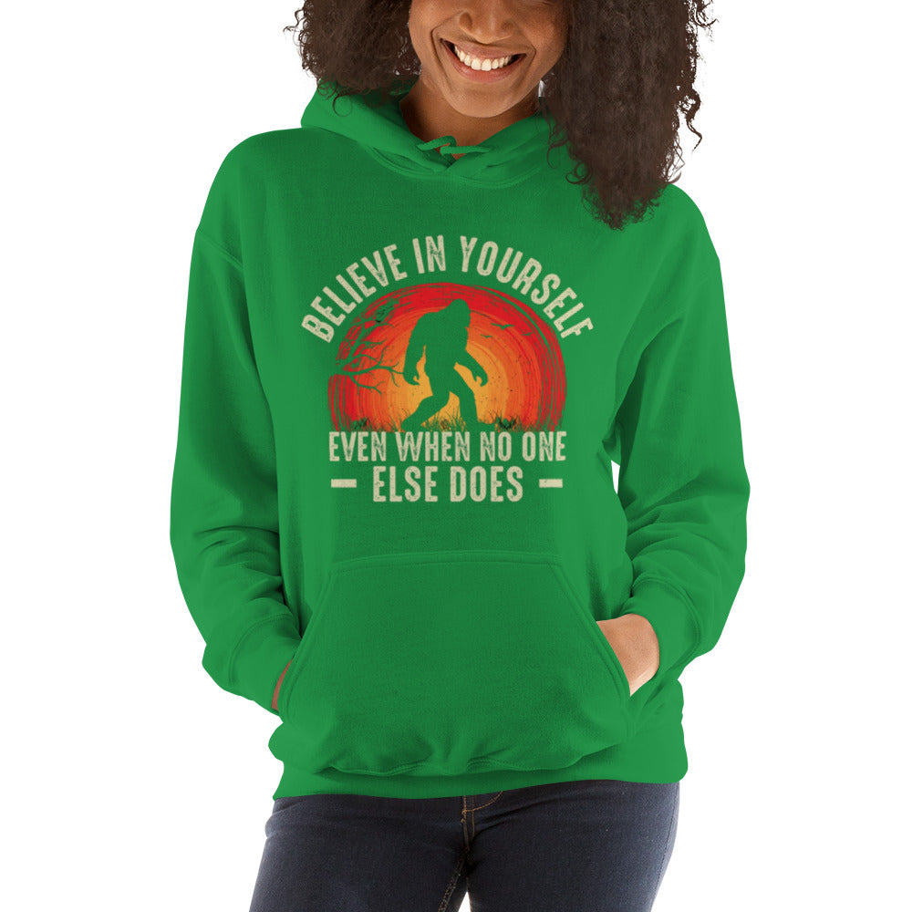 Believe in Yourself When No One Else Does Unisex Hoodie