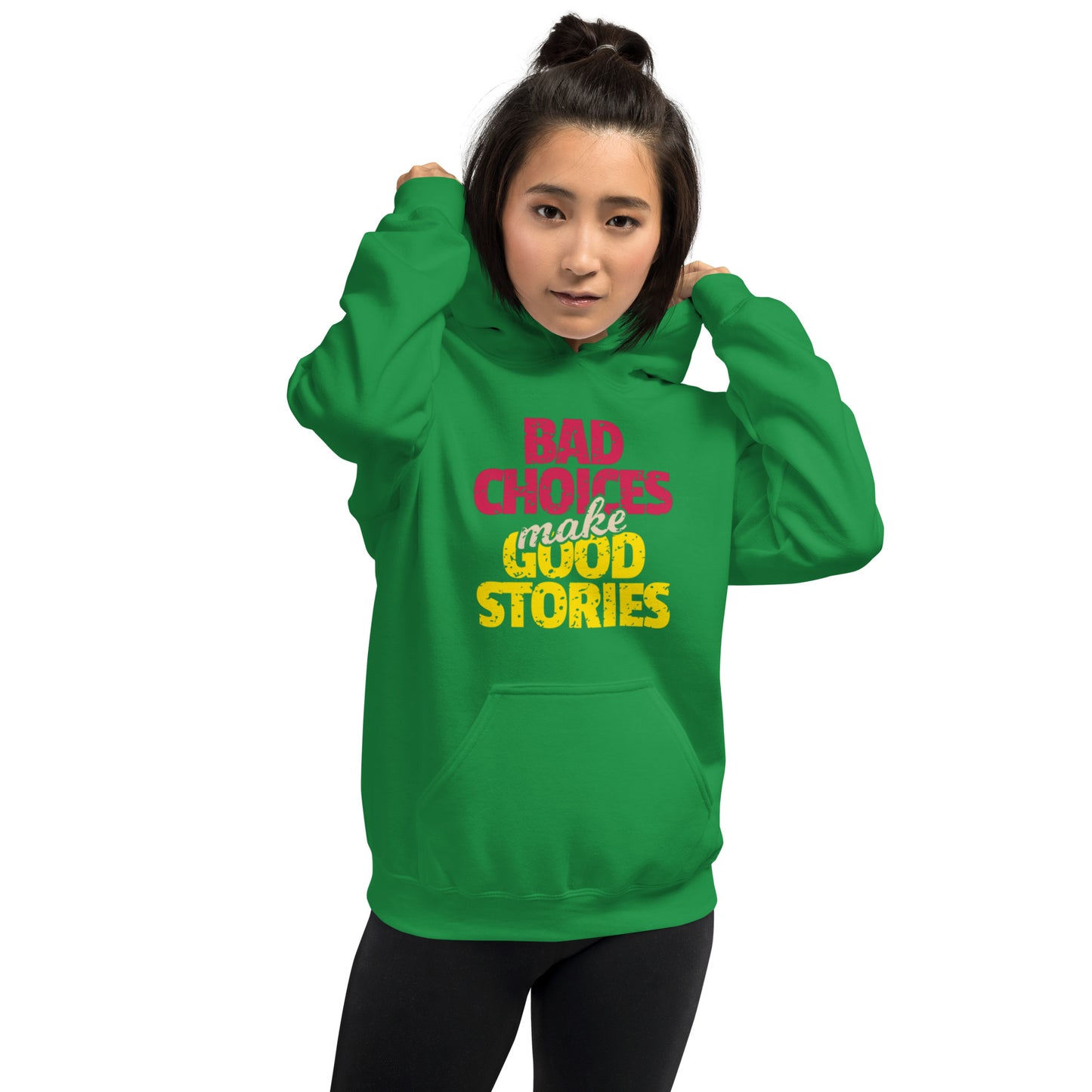 Bad Choices make Good Stories Unisex Hoodie