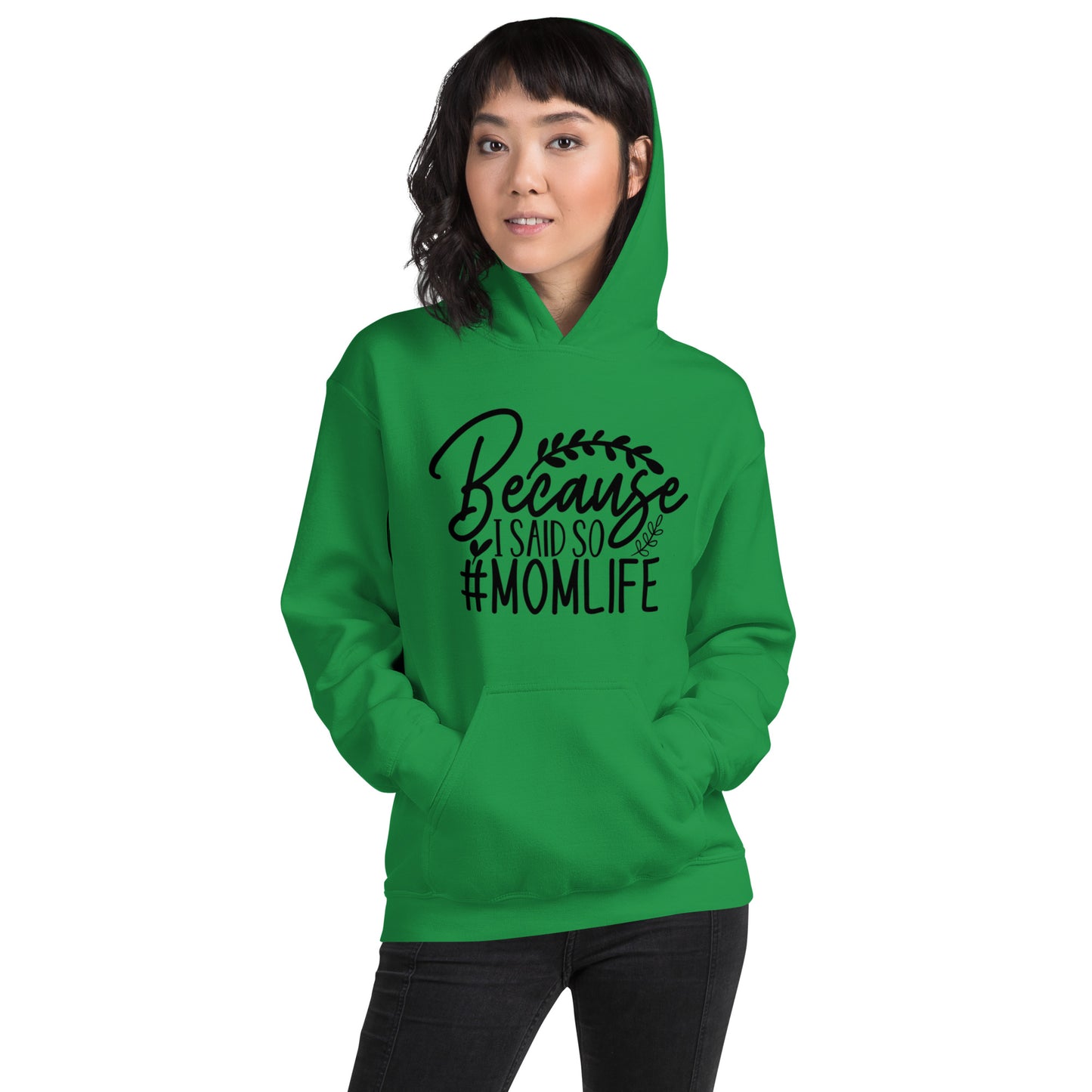 Because I Said So #MOMLIFE Unisex Hoodie