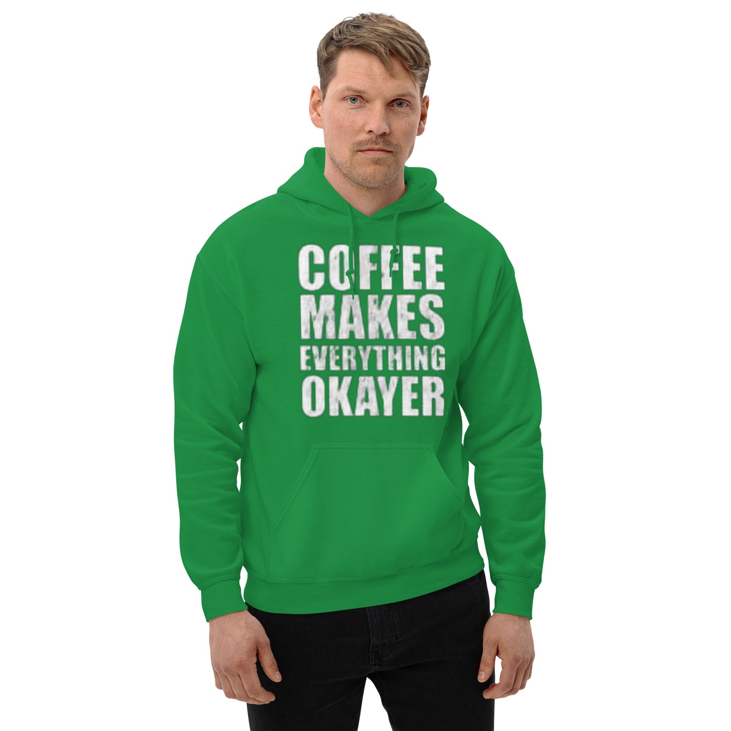 Coffee Makes Everything Okayer Unisex Hoodie