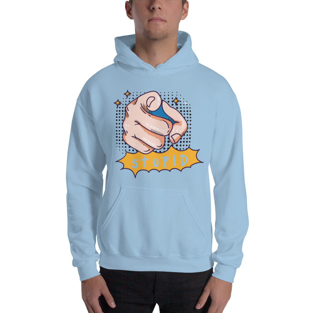 You Stupid Unisex Hoodie