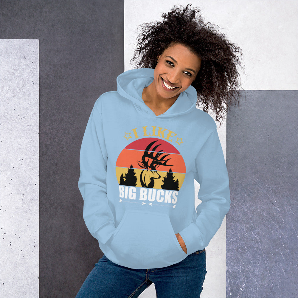 I Like Big Bucks Unisex Hoodie