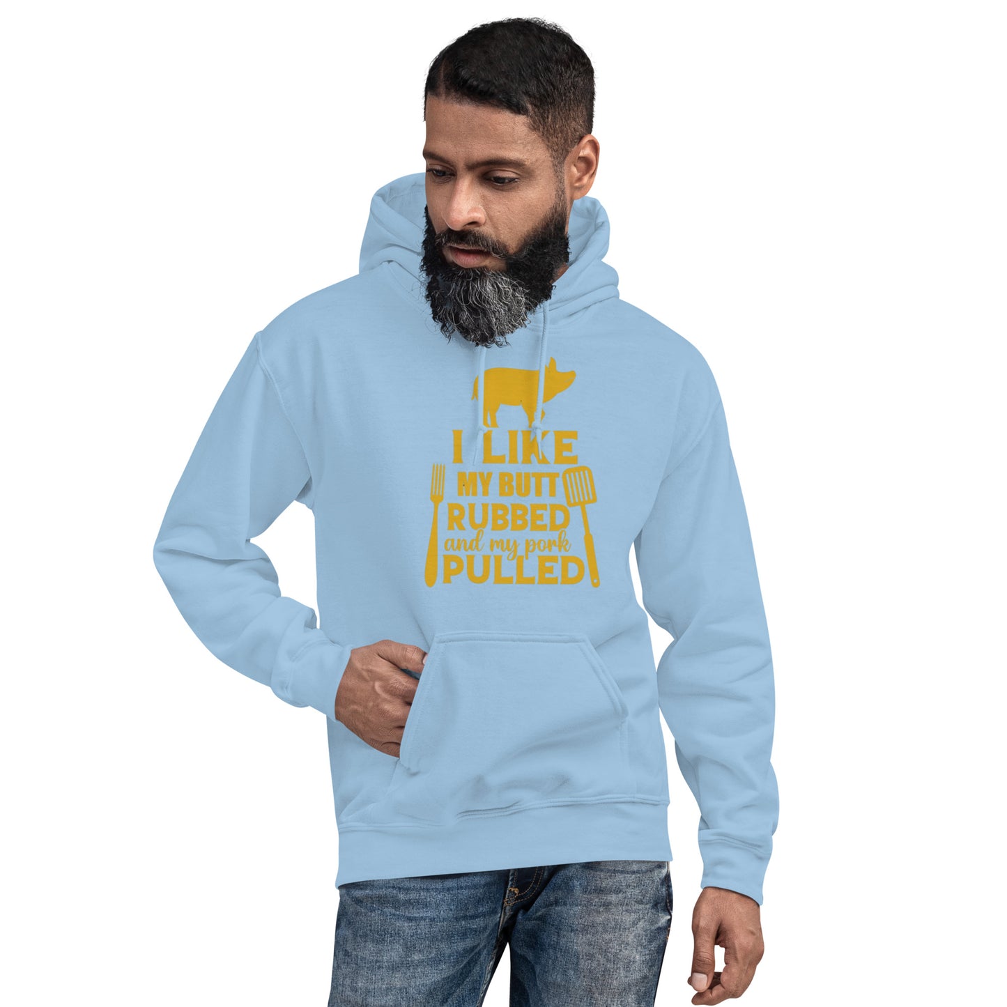 I Like My Butt Rubbed and My Pork Pulled Unisex Hoodie