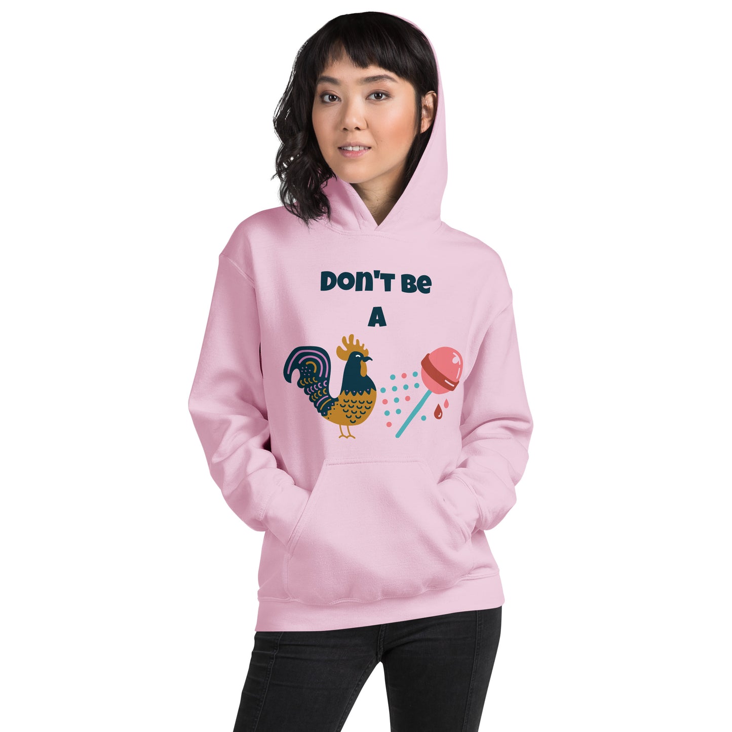 Don't Be A Unisex Hoodie