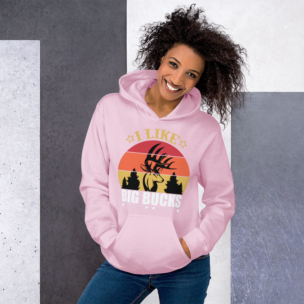 I Like Big Bucks Unisex Hoodie