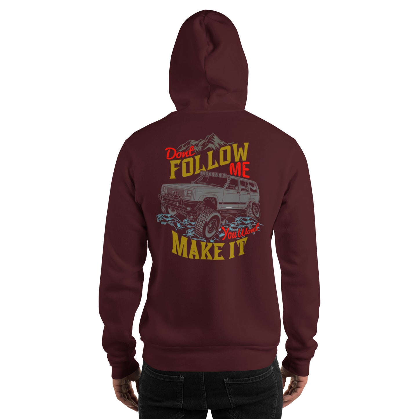 Don't Follow Me, You Won't Make It Unisex Hoodie