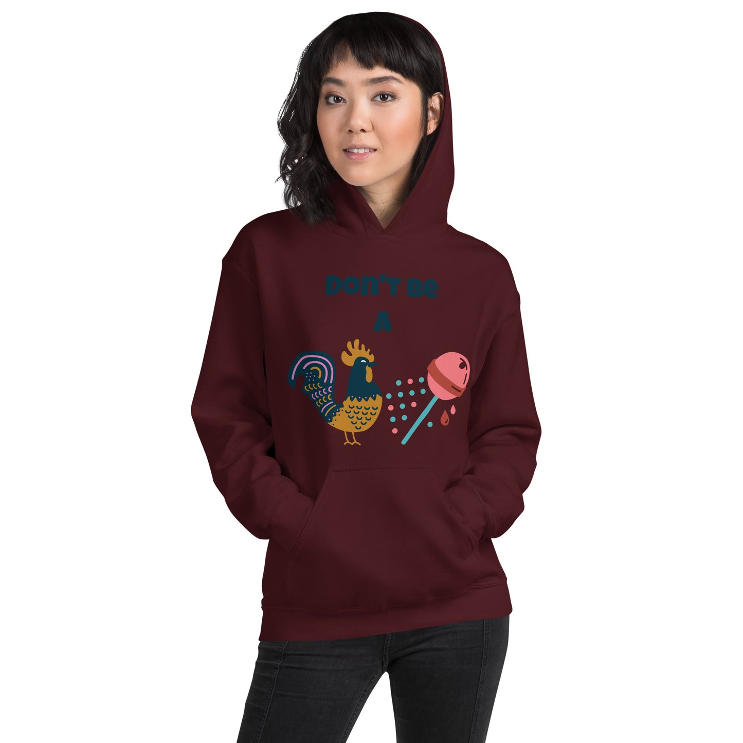 Don't Be A Unisex Hoodie